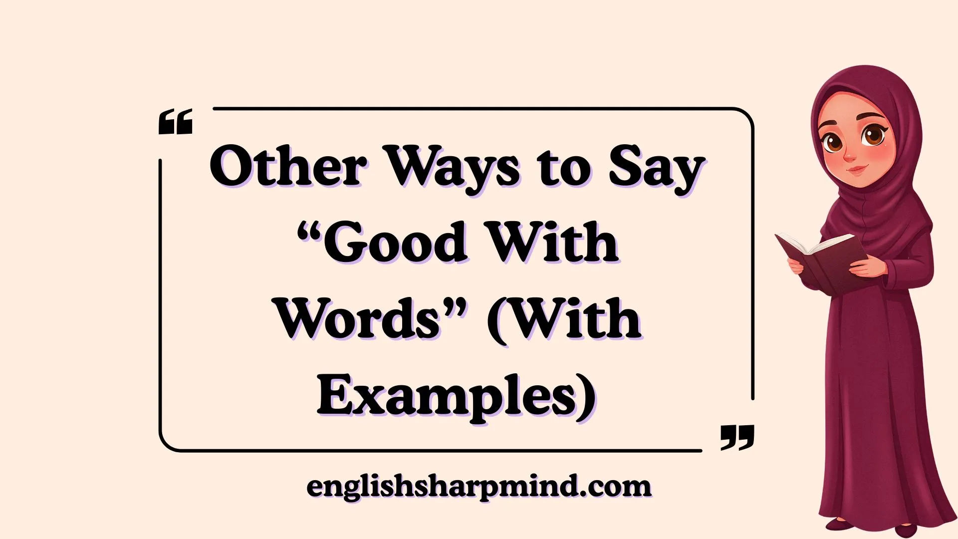 Other Ways to Say “Good With Words” (With Examples)Other Ways to Say “Good With Words” (With Examples)