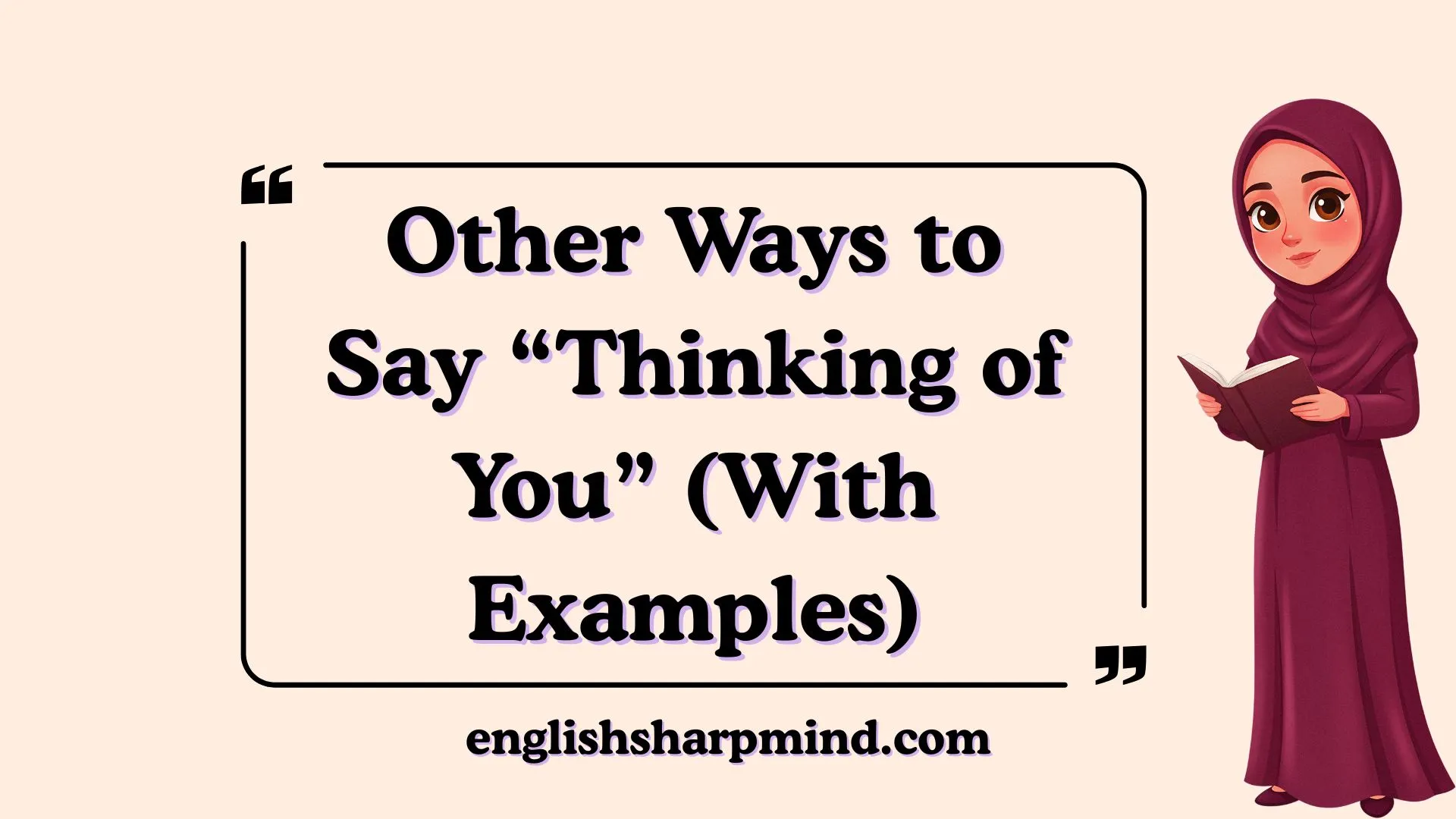 Other Ways to Say “Thinking of You” (With Examples)