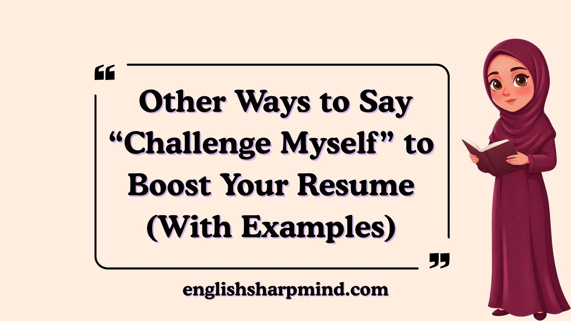 Other Ways to Say “Challenge Myself” to Boost Your Resume (With Examples)