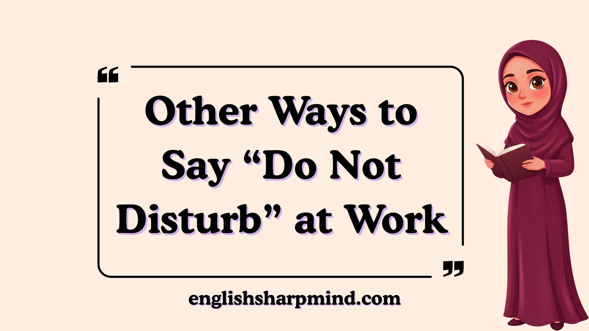 Other Ways to Say “Do Not Disturb” at Work