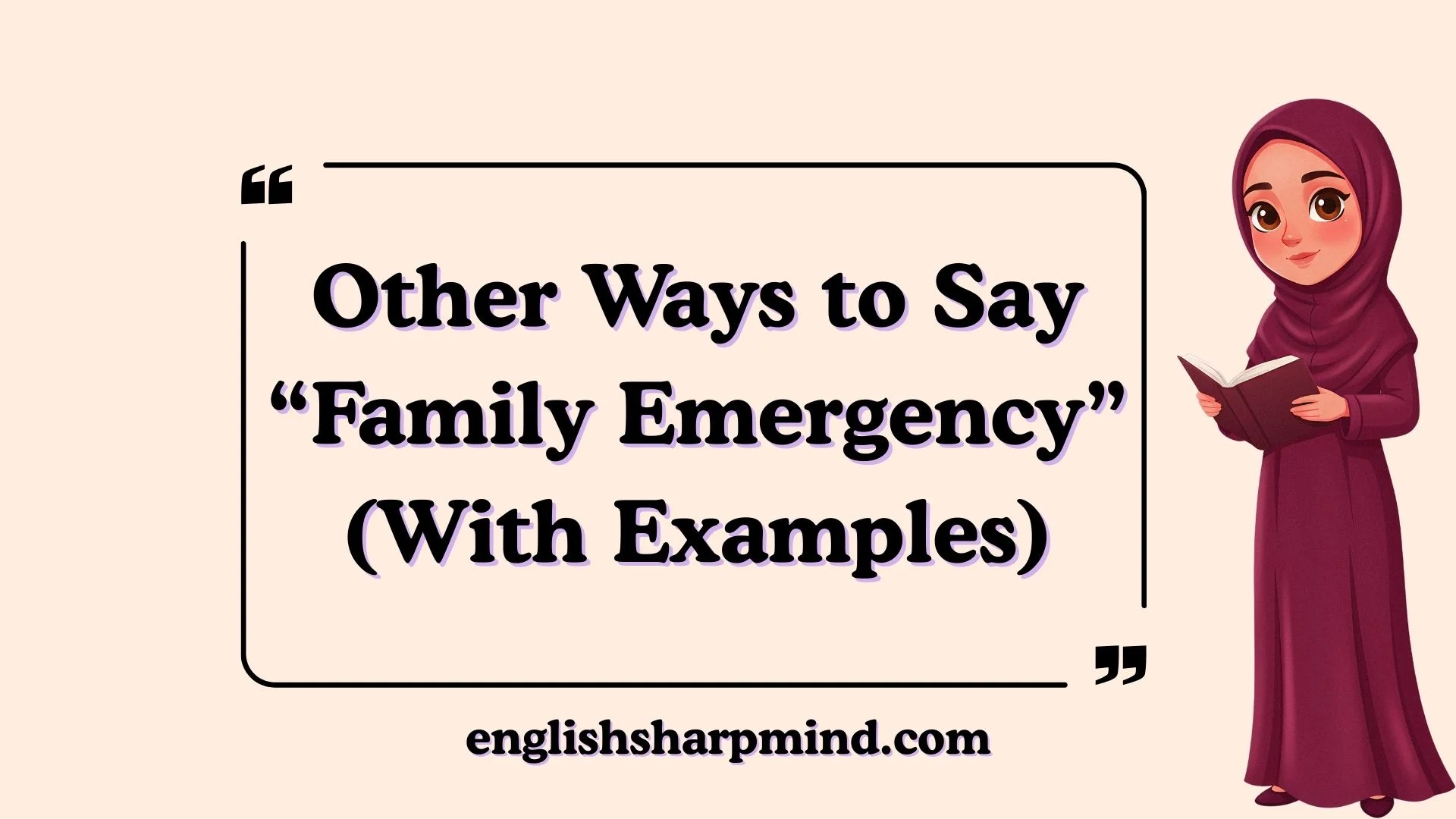 Other Ways to Say “Family Emergency” (With Examples)