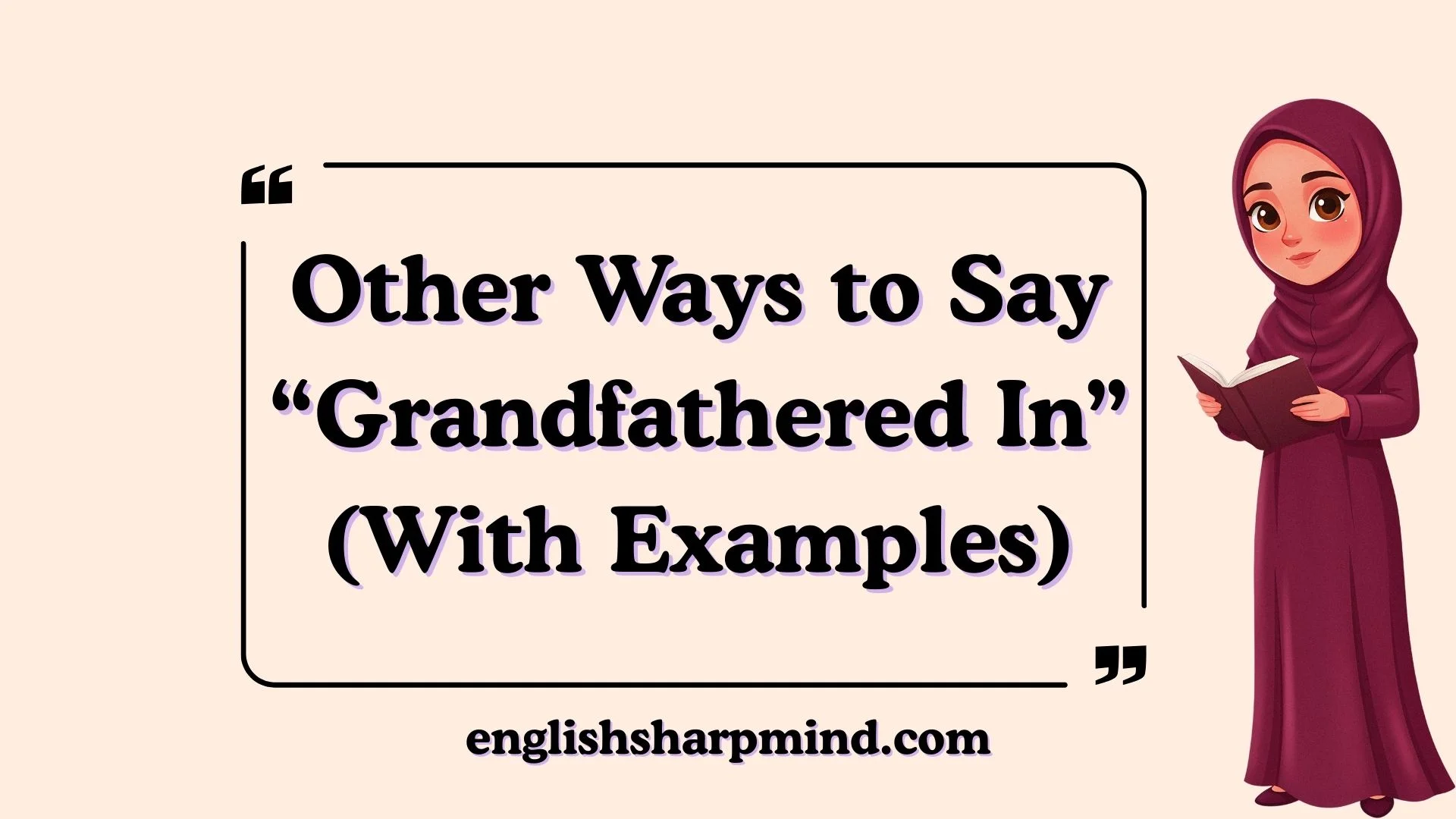 Other Ways to Say “Grandfathered In” (With Examples)