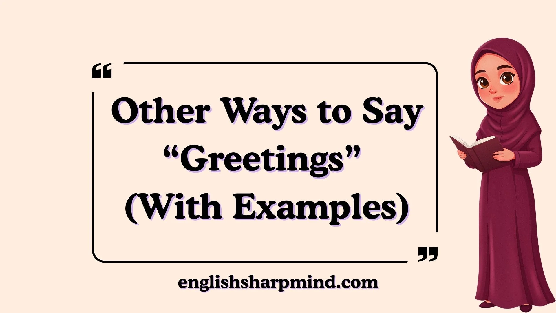 Other Ways to Say “Greetings” (With Examples)
