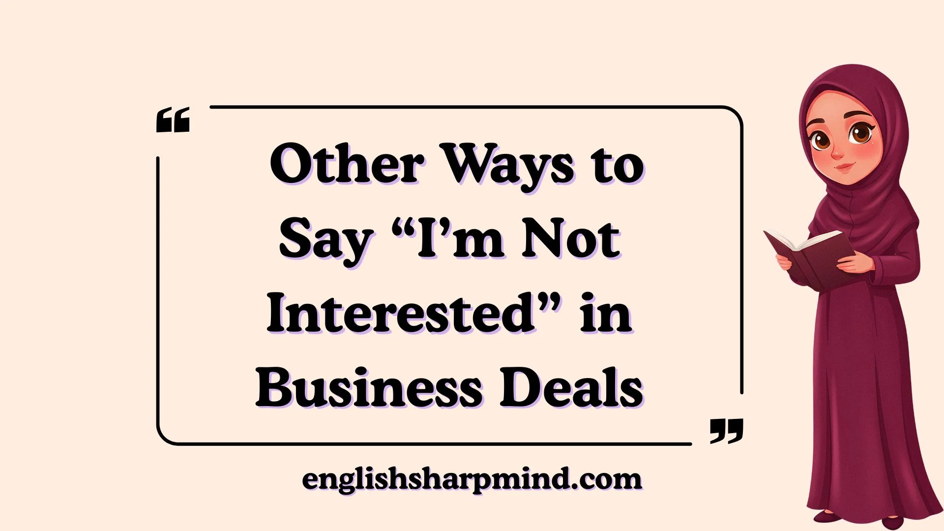 Other Ways to Say “I’m Not Interested” in Business Deals