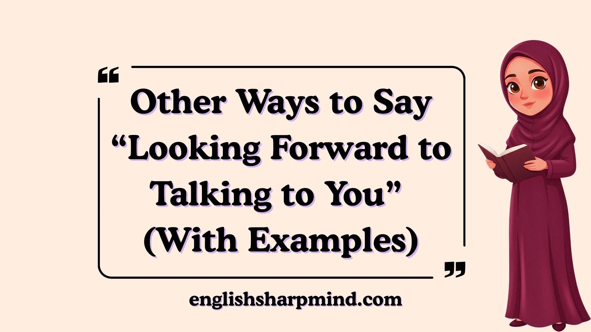 Other Ways to Say “Looking Forward to Talking to You” (With Examples)