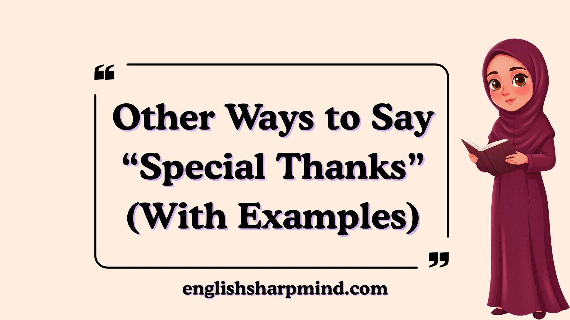 Other Ways to Say “Special Thanks” (With Examples)