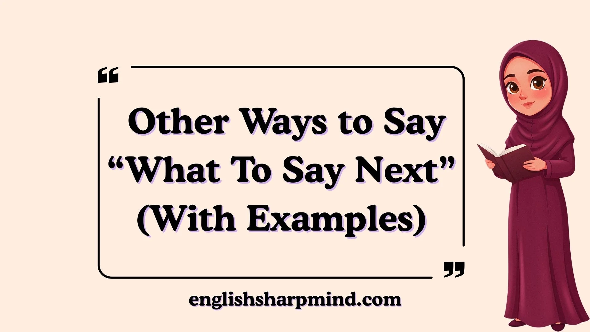 Other Ways to Say “What To Say Next” (With Examples)