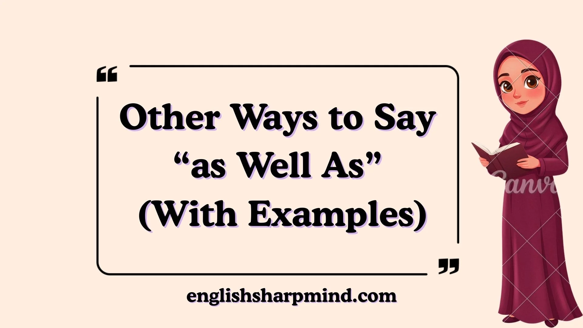 Other Ways to Say “as Well As” (With Examples)