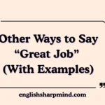 Other Ways to Say “Great Job” (With Examples)