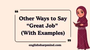 Other Ways to Say “Great Job” (With Examples)