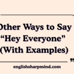 Other Ways to Say “Hey Everyone”