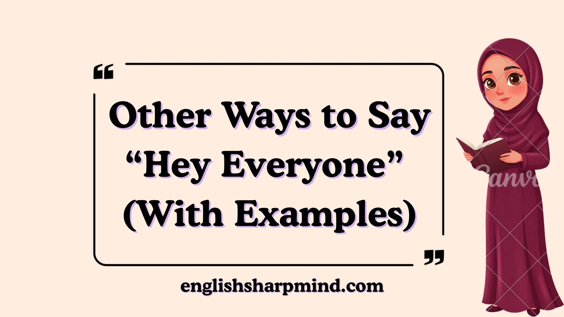 Other Ways to Say “Hey Everyone”