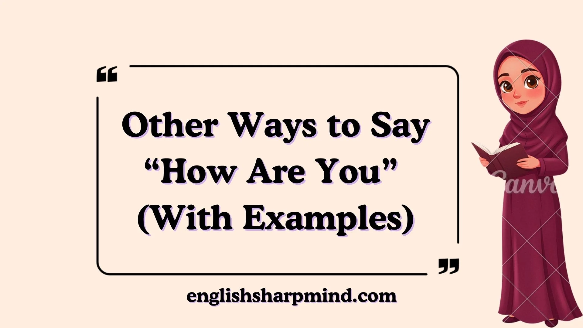 Other Ways to Say “How Are You” (With Examples)