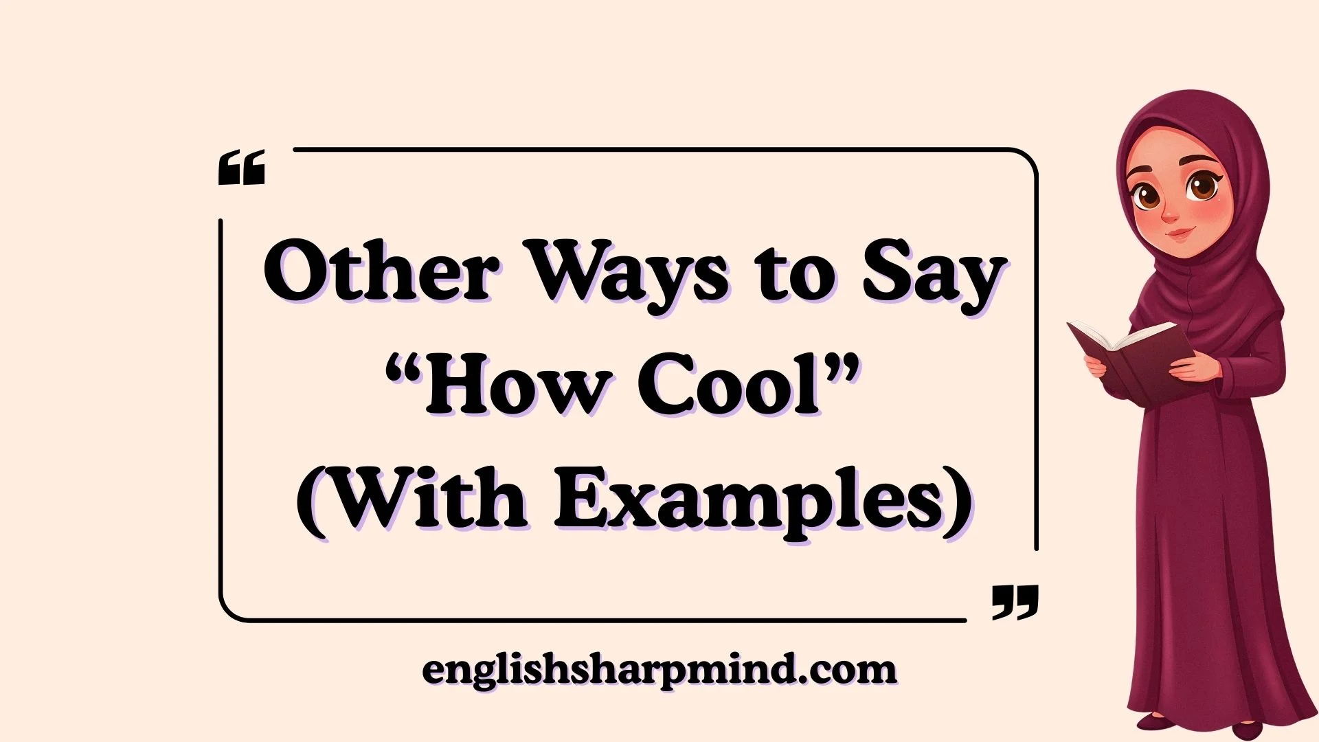 Other Ways to Say “How Cool” (With Examples)