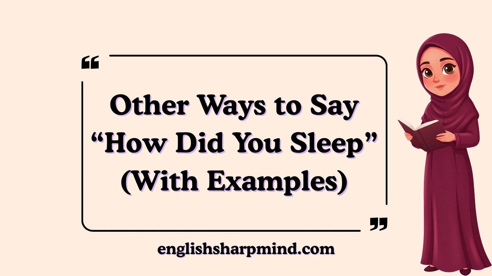 Other Ways to Say “How Did You Sleep” (With Examples)