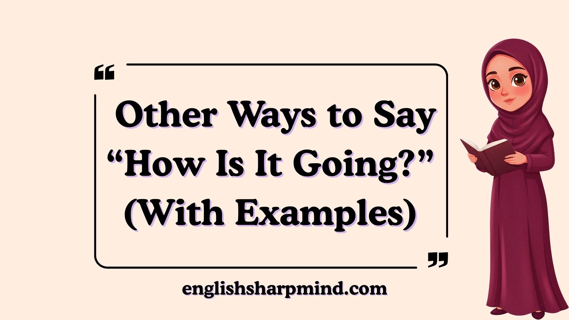 Other Ways to Say “How Is It Going?” (With Examples)
