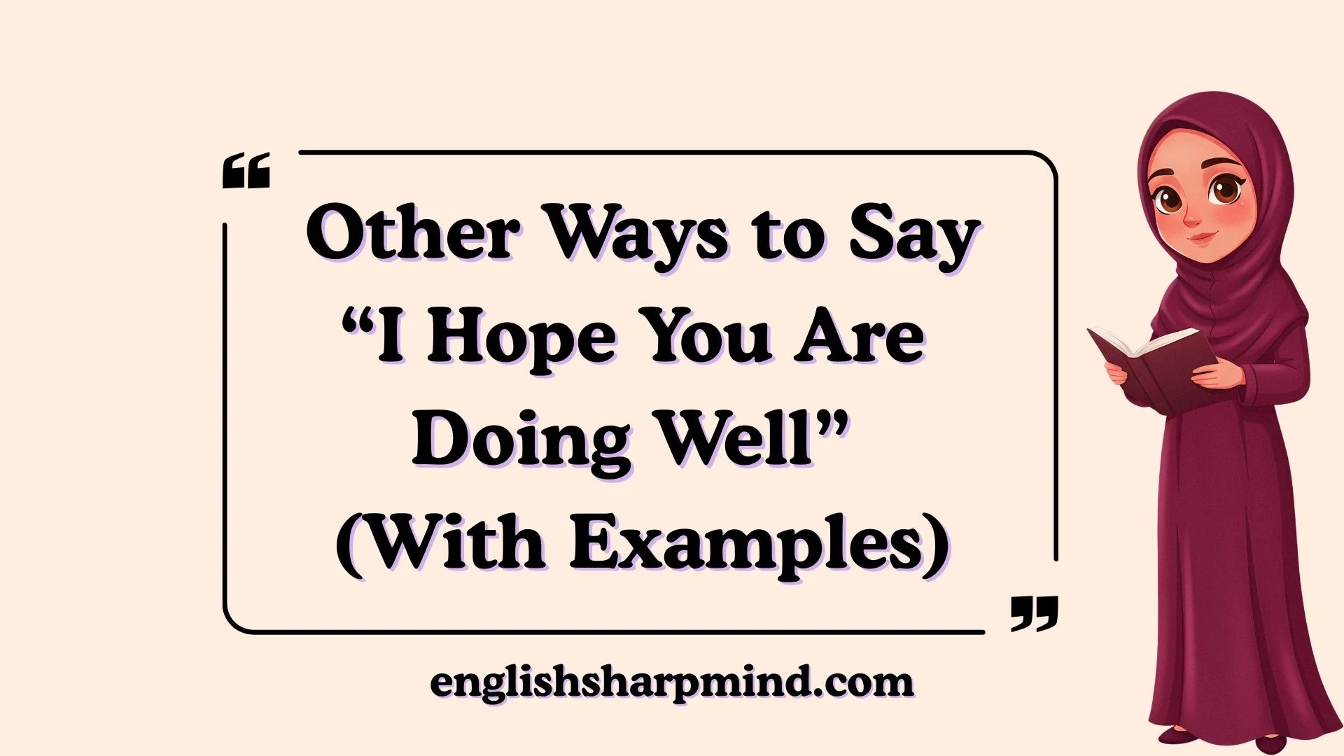 Other Ways to Say “I Hope You Are Doing Well” (With Examples)