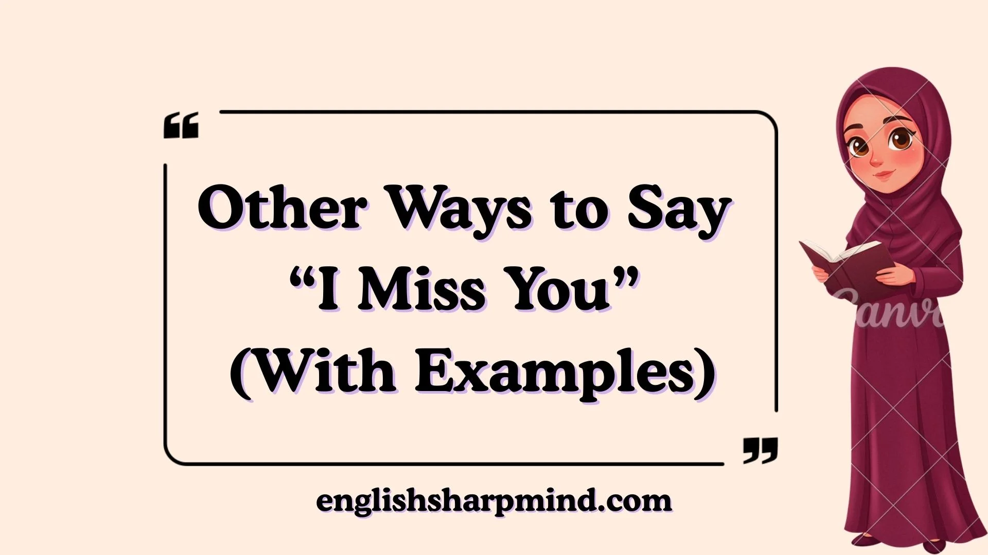 Other Ways to Say “I Miss You” (With Examples)