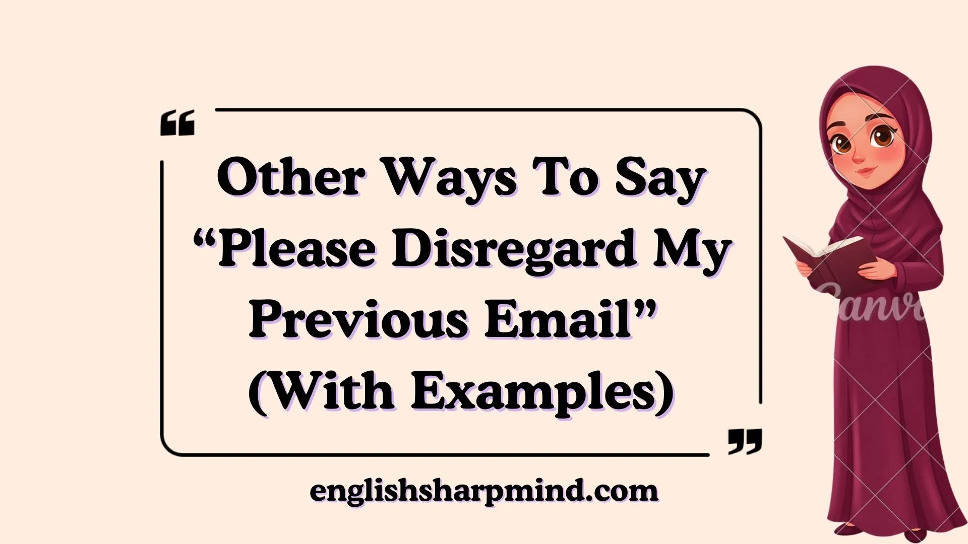 Other Ways To Say “Please Disregard My Previous Email” (With Examples)