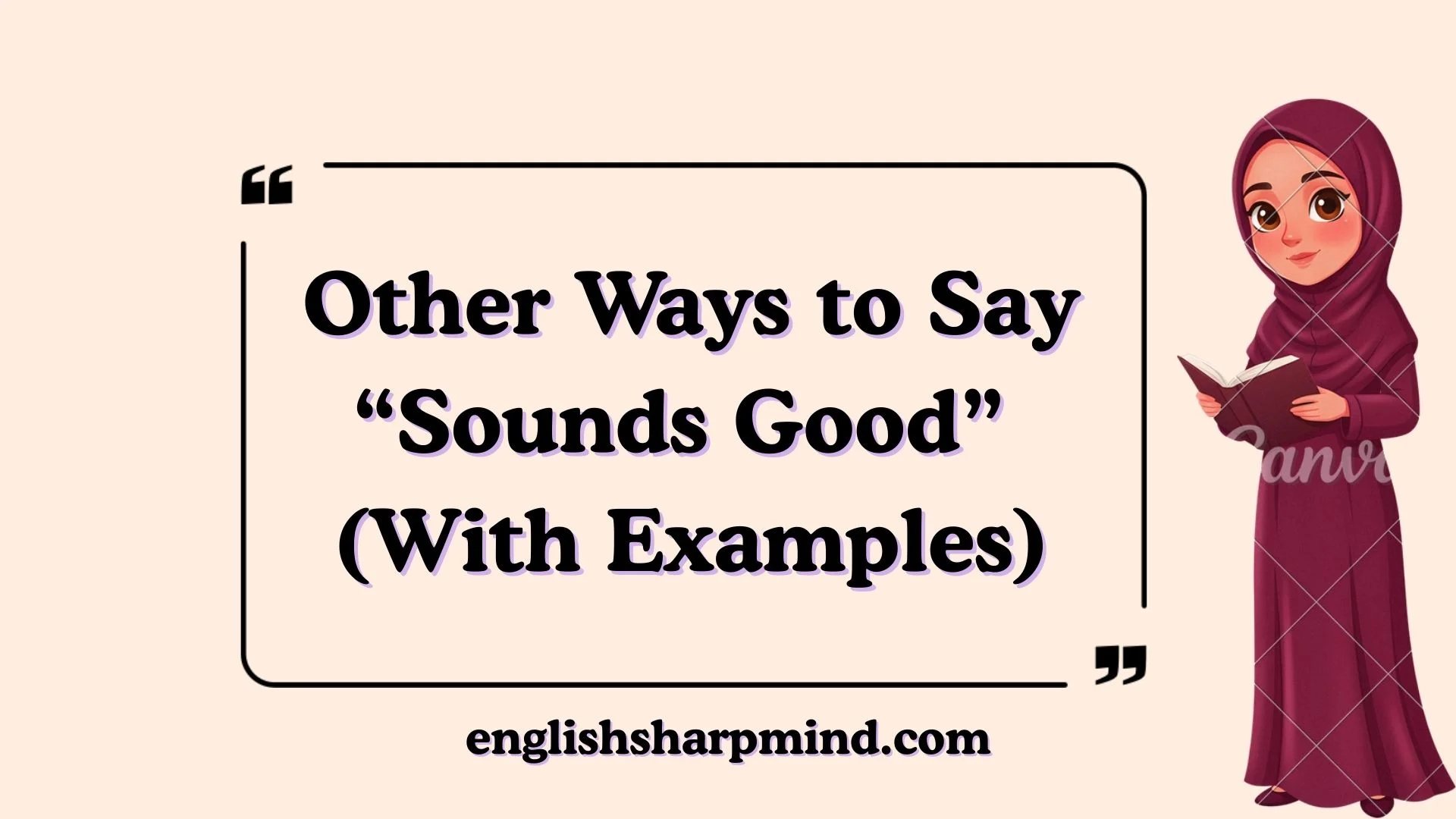 Other Ways to Say “Sounds Good” (With Examples)