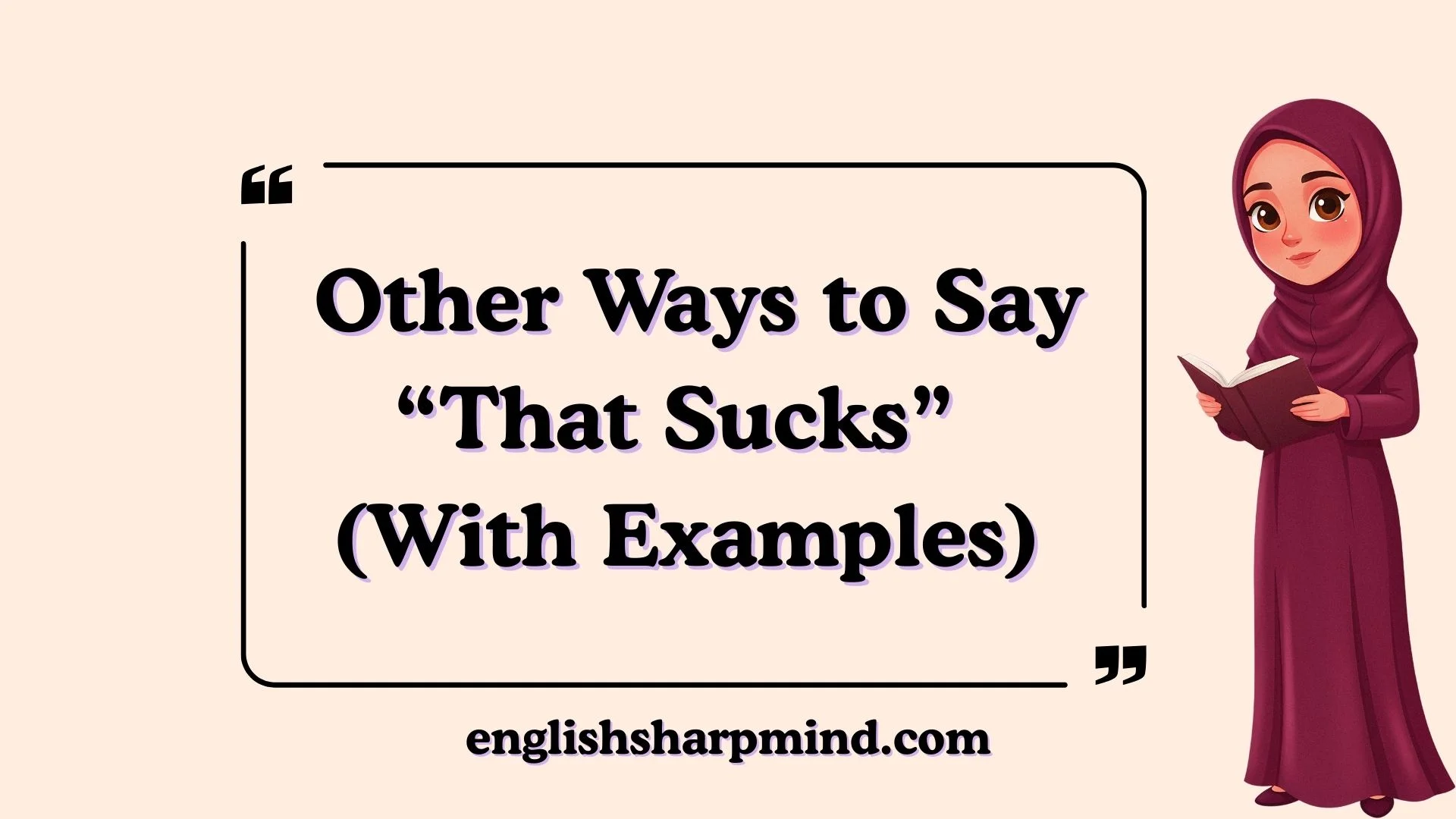 Other Ways to Say “That Sucks” (With Examples)