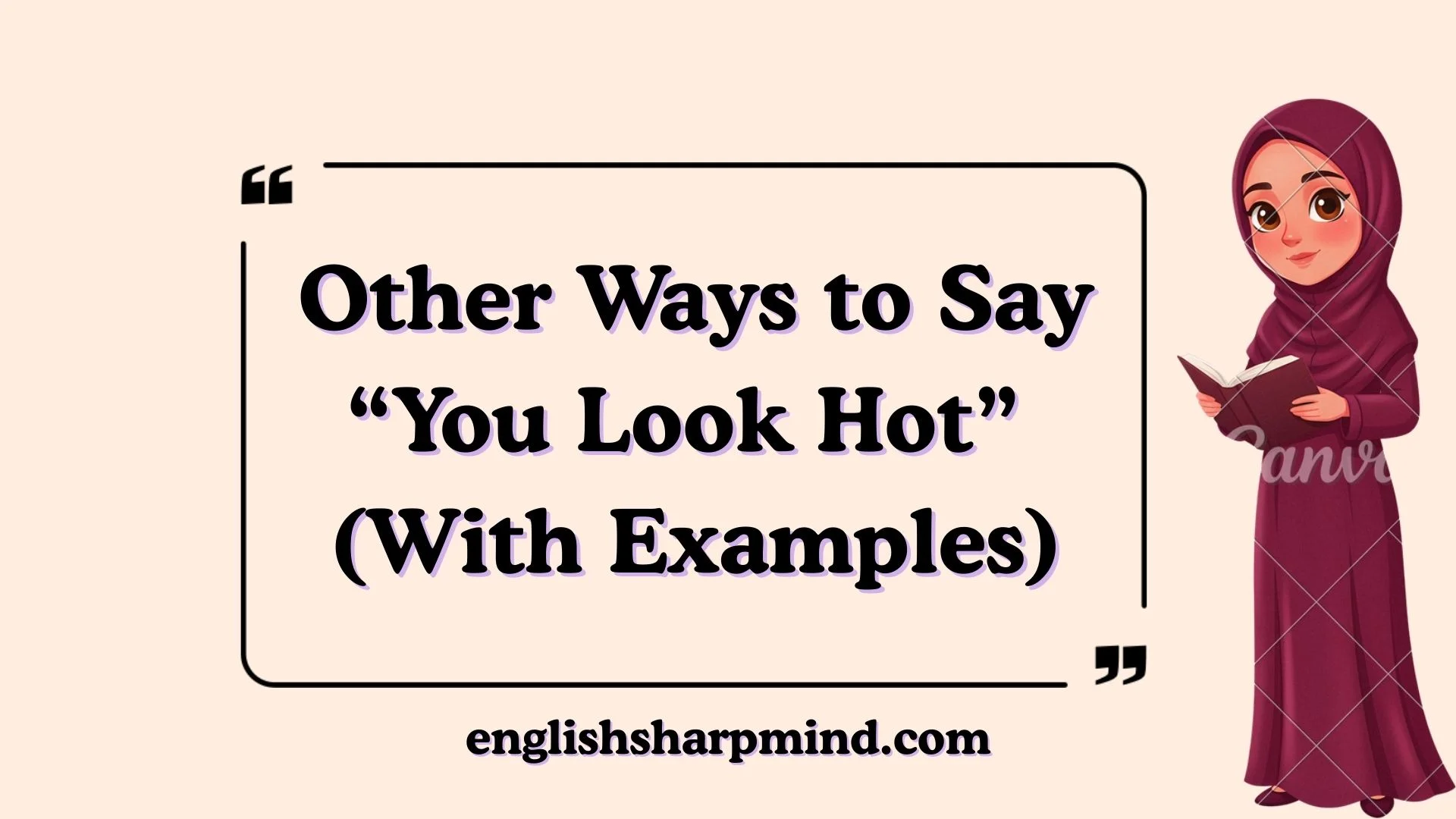 Other Ways to Say “You Look Hot” (With Examples)
