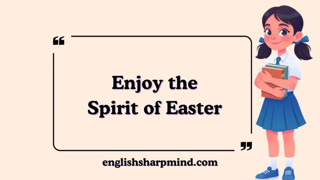 Enjoy the Spirit of Easter
