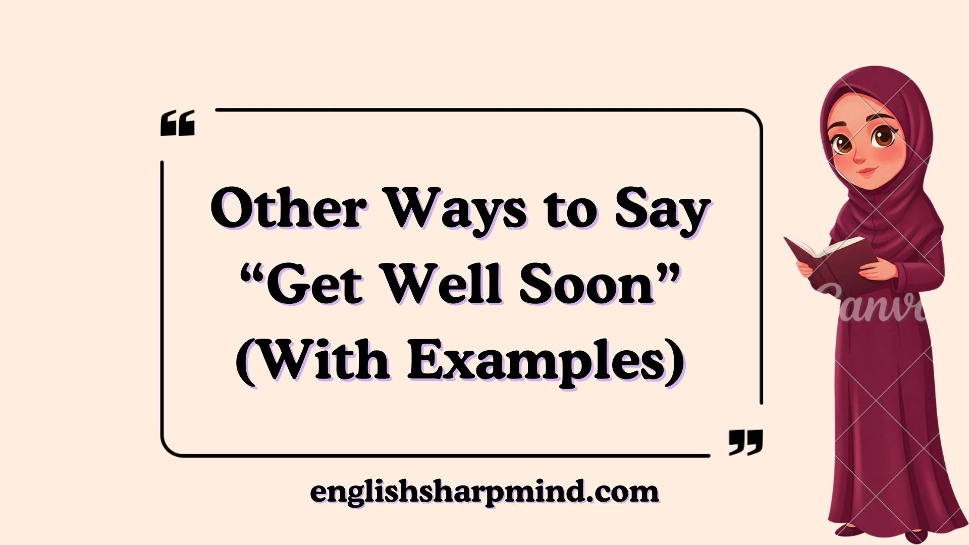 Other Ways to Say “Get Well Soon” (With Examples)