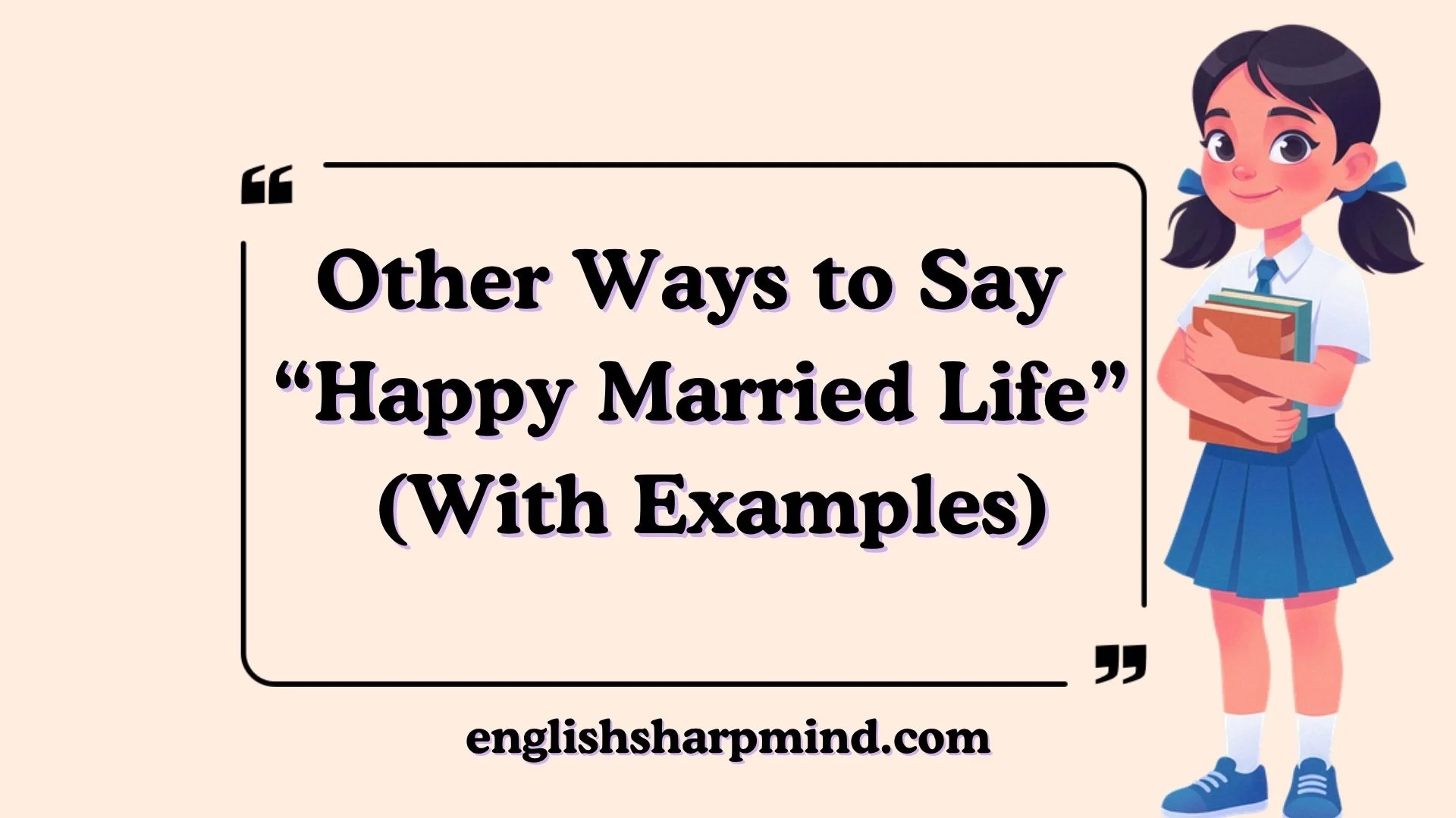 Other Ways to Say “Happy Married Life” (With Examples)