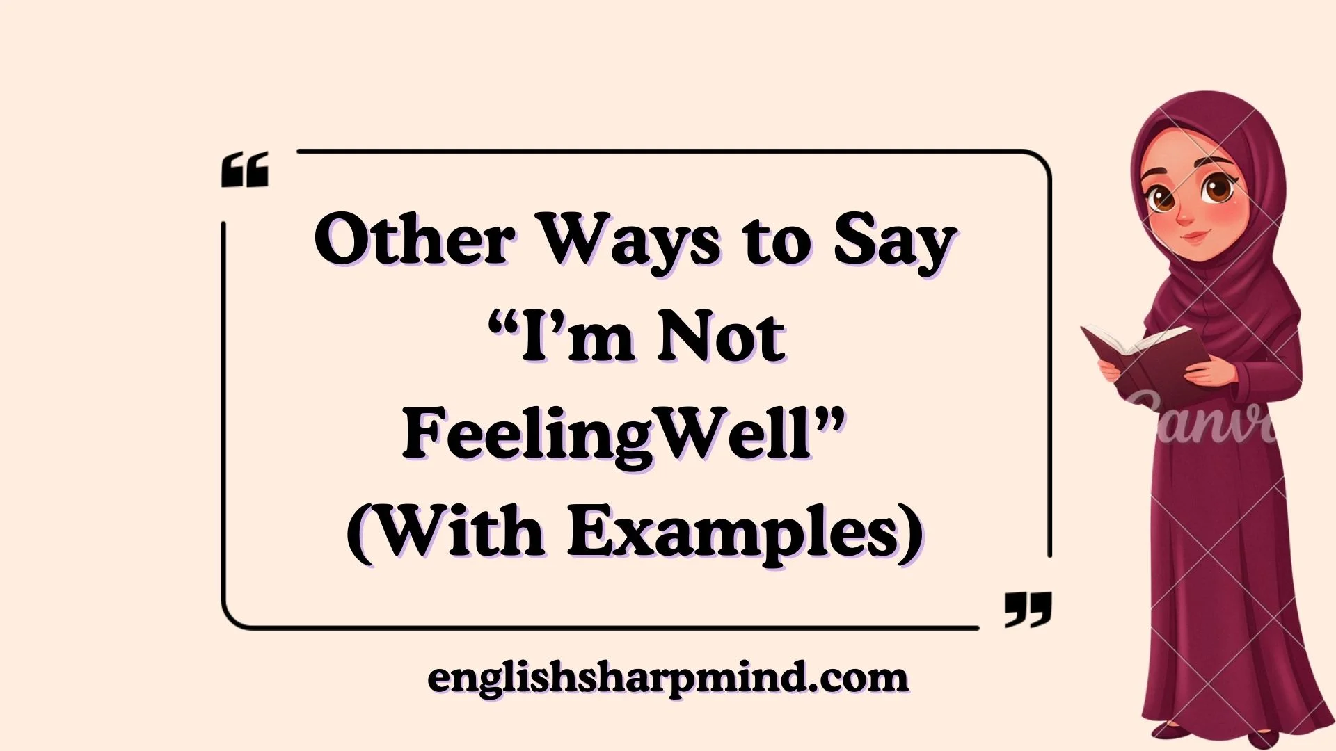 Other Ways to Say “I’m Not Feeling Well” (With Examples)