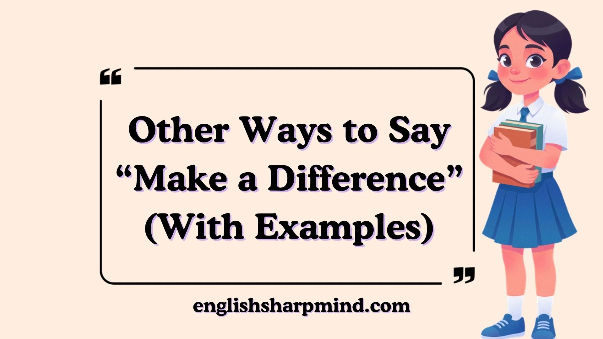 Other Ways to Say “Make a Difference” (With Examples)