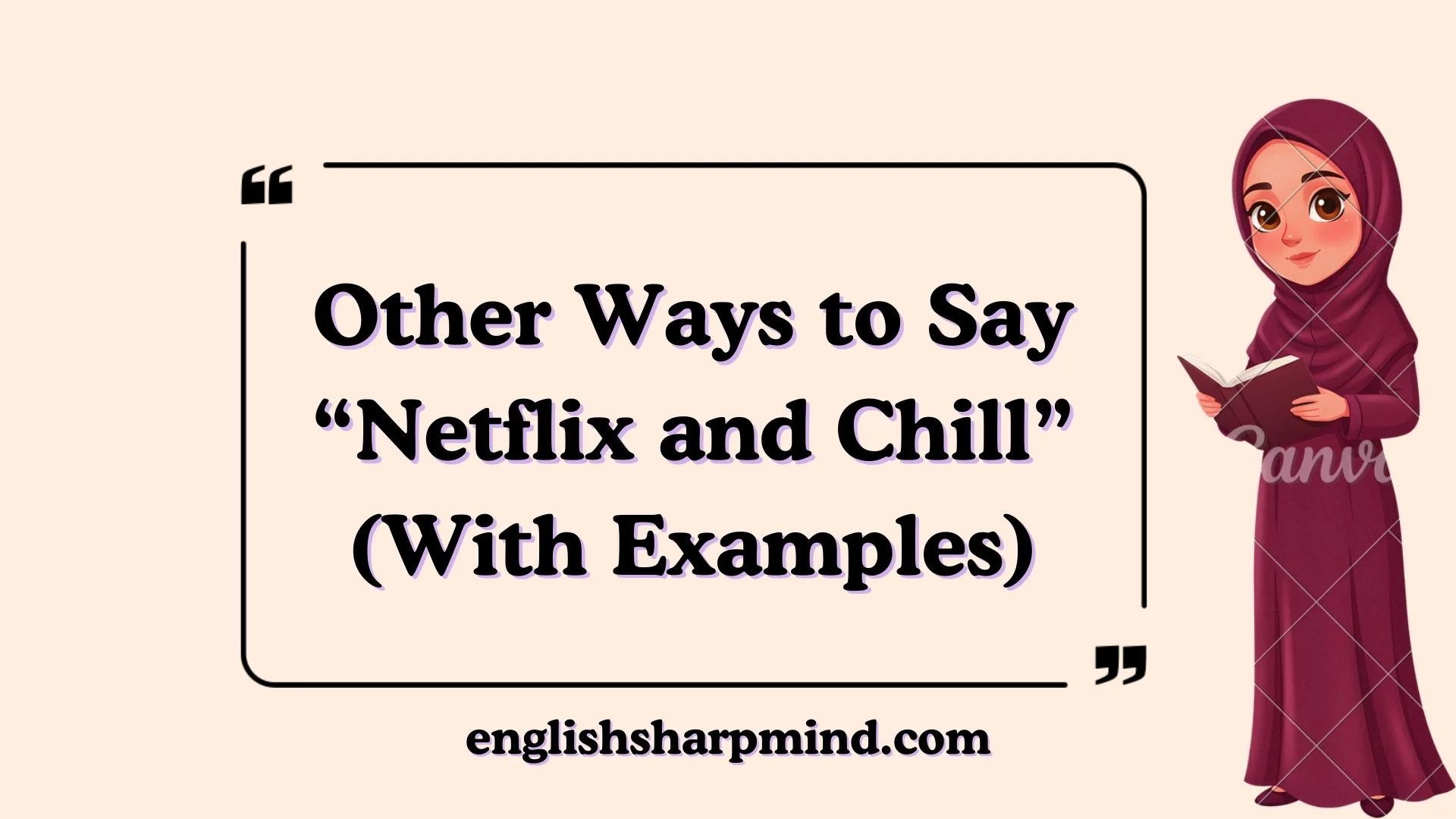 Other Ways to Say “Netflix and Chill” (With Examples)