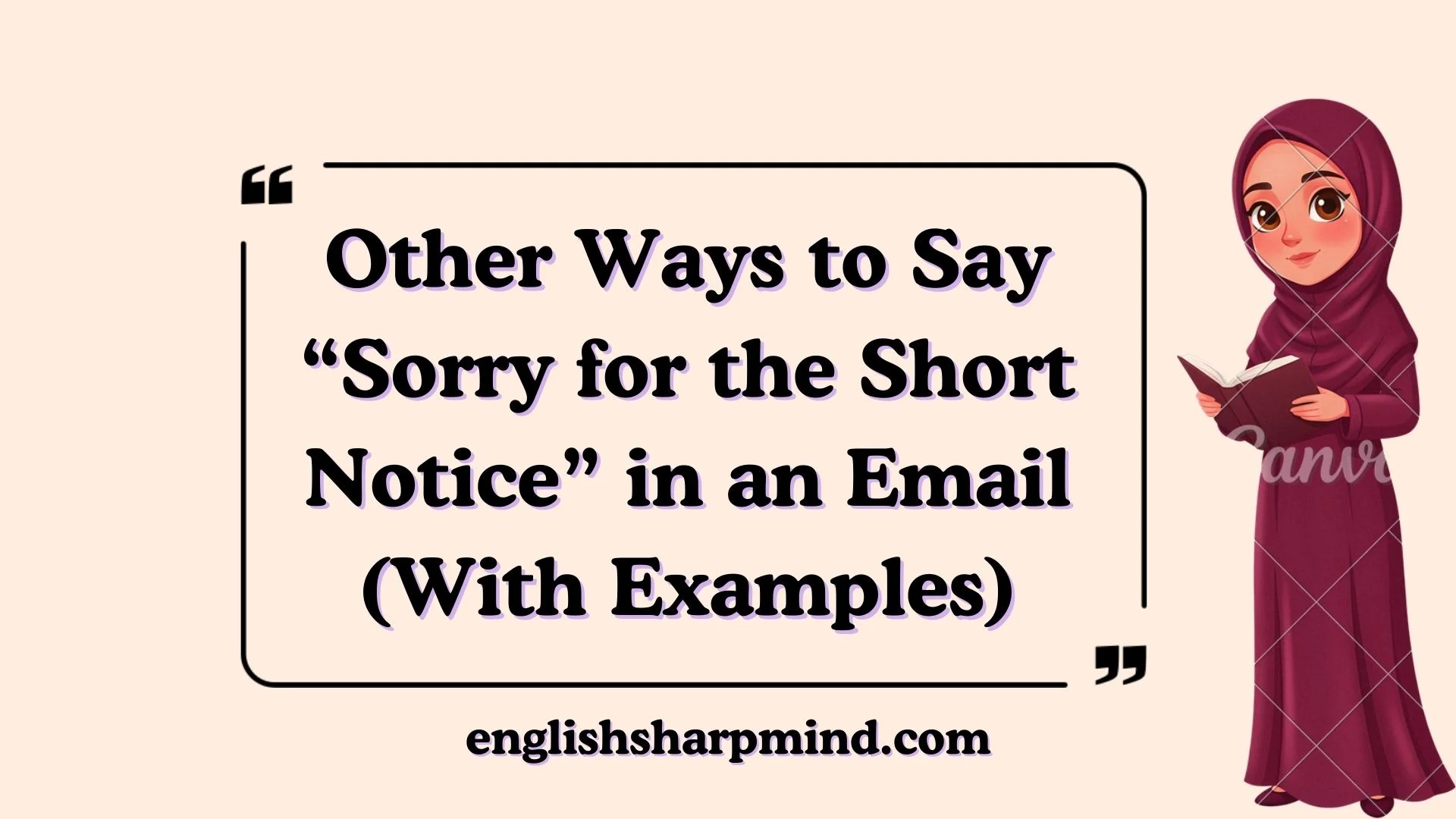 Other Ways to Say “Sorry for the Short Notice” in an Email (With Examples)