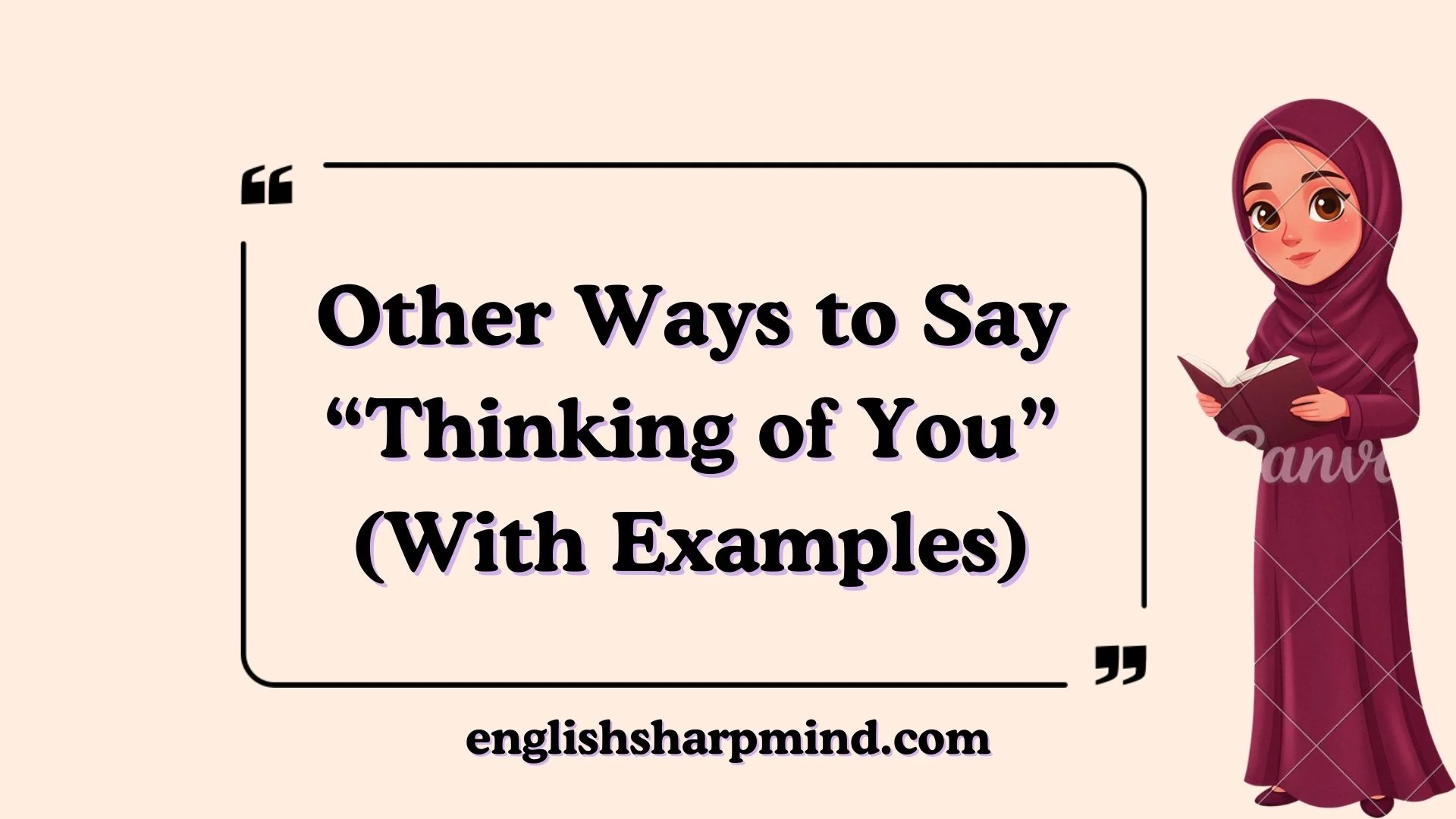 Other Ways to Say “Thinking of You” (With Examples)