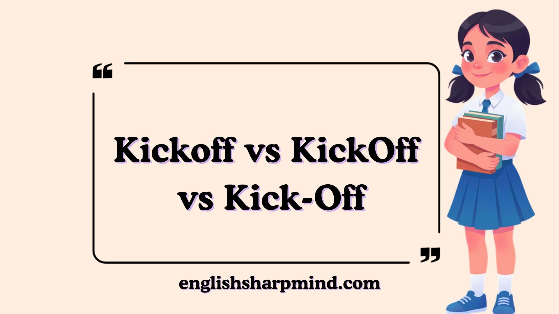 Kickoff vs Kick Off vs Kick-Off