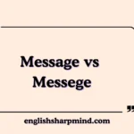 Message vs Messege