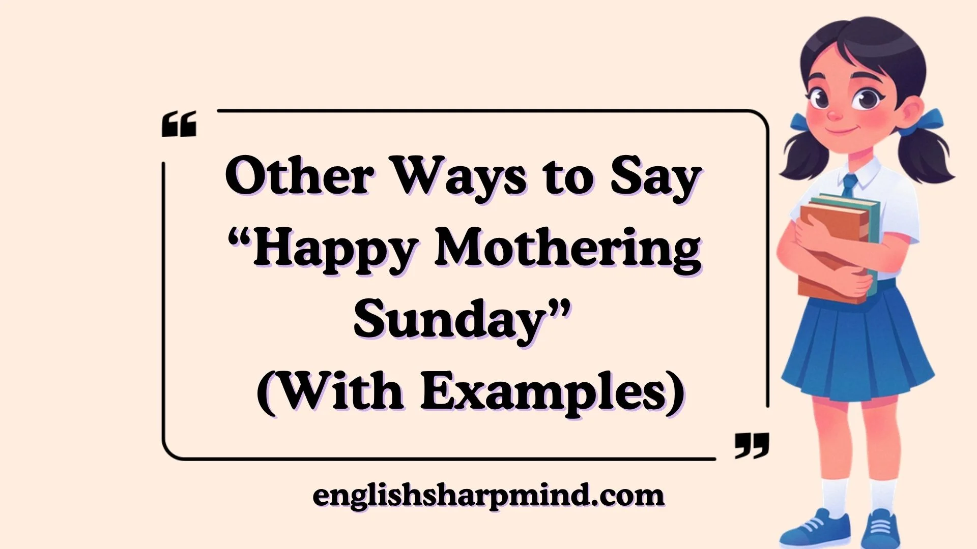 Other Ways to Say “Happy Mothering Sunday” (With Examples)