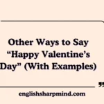 Other Ways to Say “Happy Valentine’s Day” (With Examples)