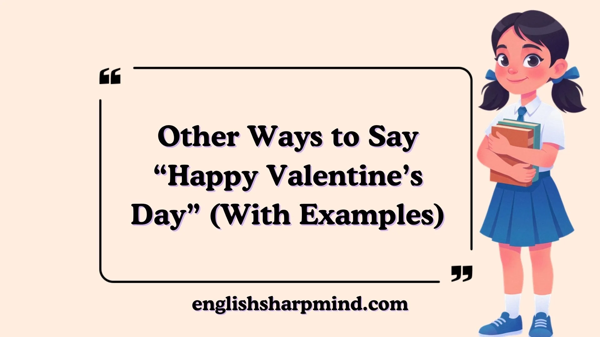 Other Ways to Say “Happy Valentine’s Day” (With Examples)