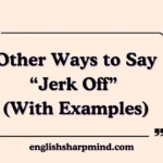 Other Ways to Say “Jerk Off” (With Examples)