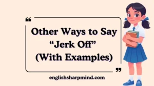 Other Ways to Say “Jerk Off” (With Examples)