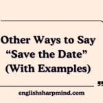 Other Ways to Say “Save the Date” (With Examples)