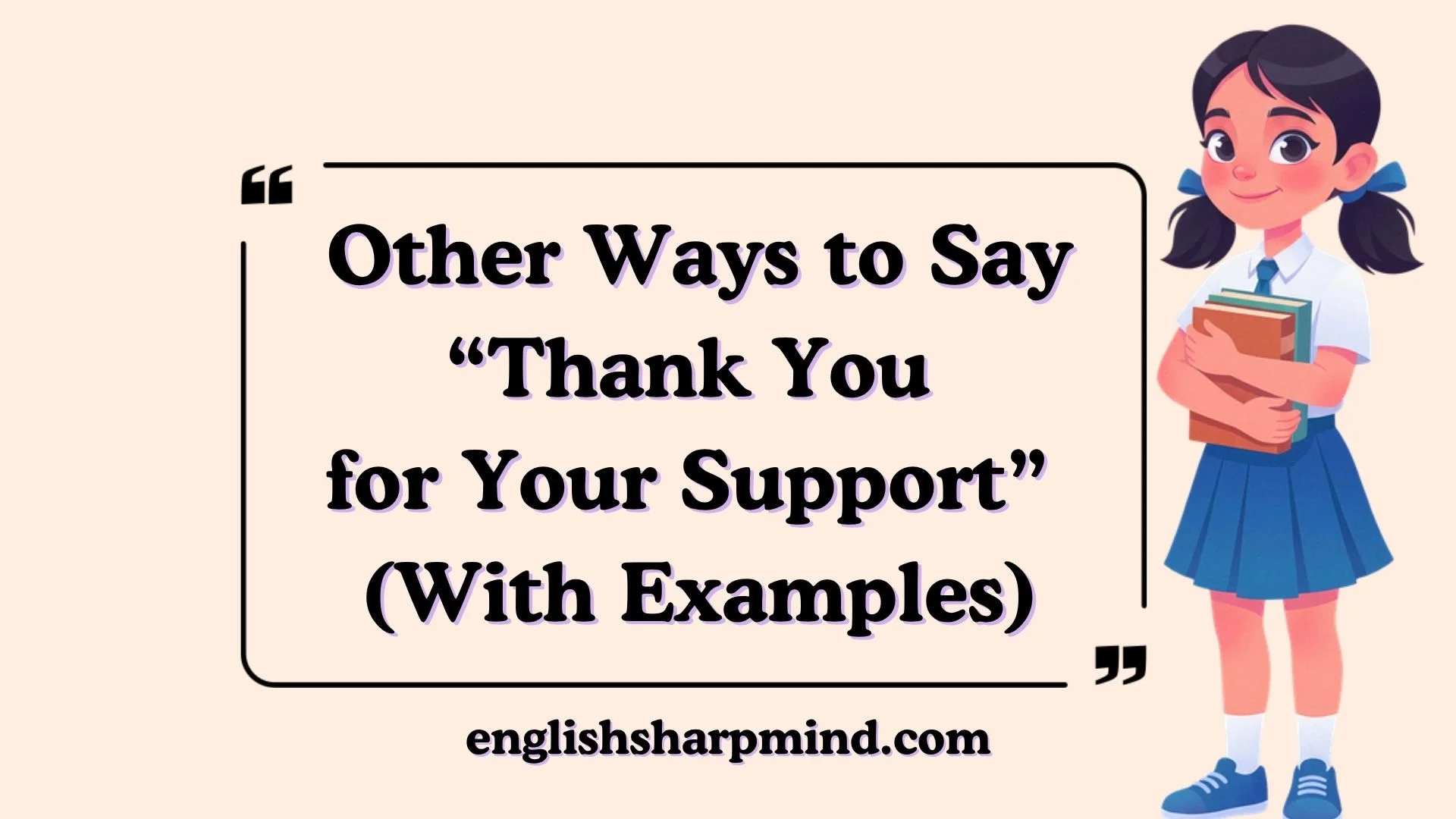 Other Ways to Say “Thank You for Your Support” (With Examples)
