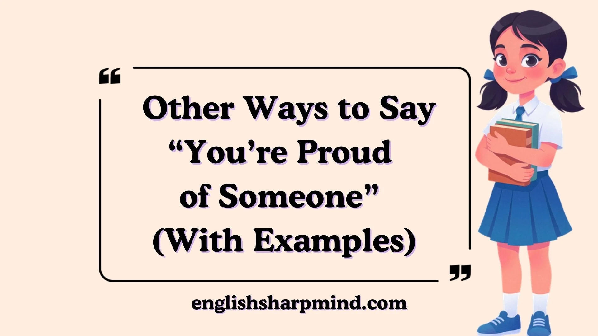 Other Ways to Say “You’re Proud of Someone” (With Examples)