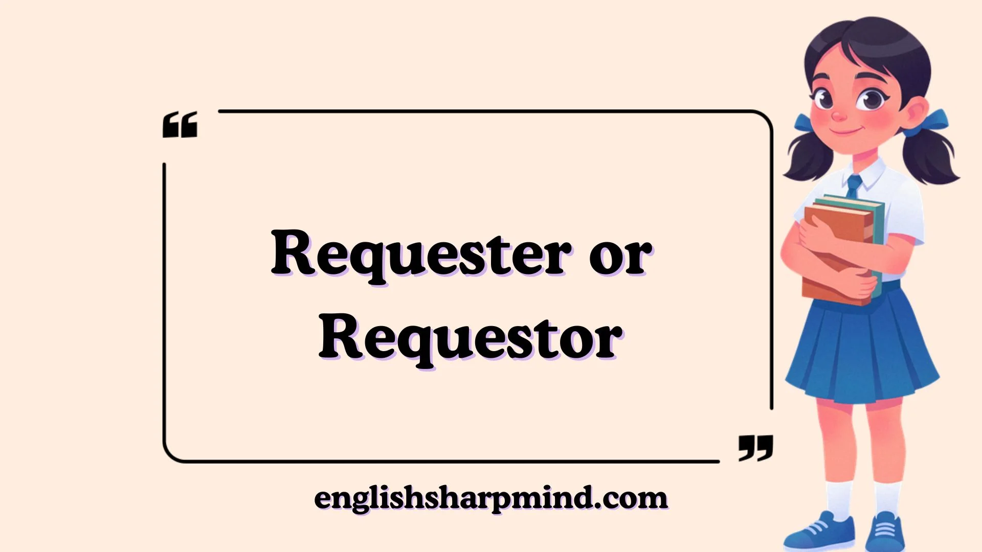 Requester or Requestor
