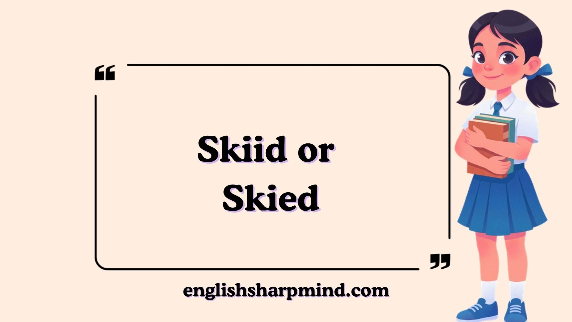Skiid or Skied