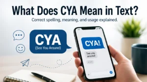 What Does CYA Mean in Text?