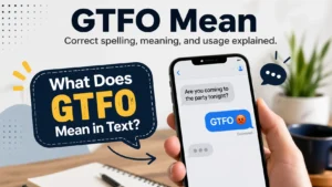 What Does GTFO Mean in Text?