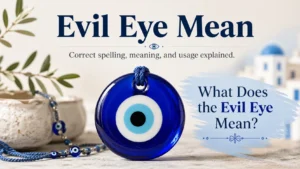 What Does the Evil Eye Mean?