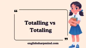 Totalling vs Totaling